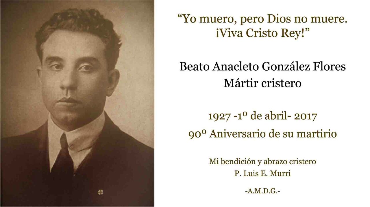 Beato Anacleto González Flores: a 90 años de su martirio