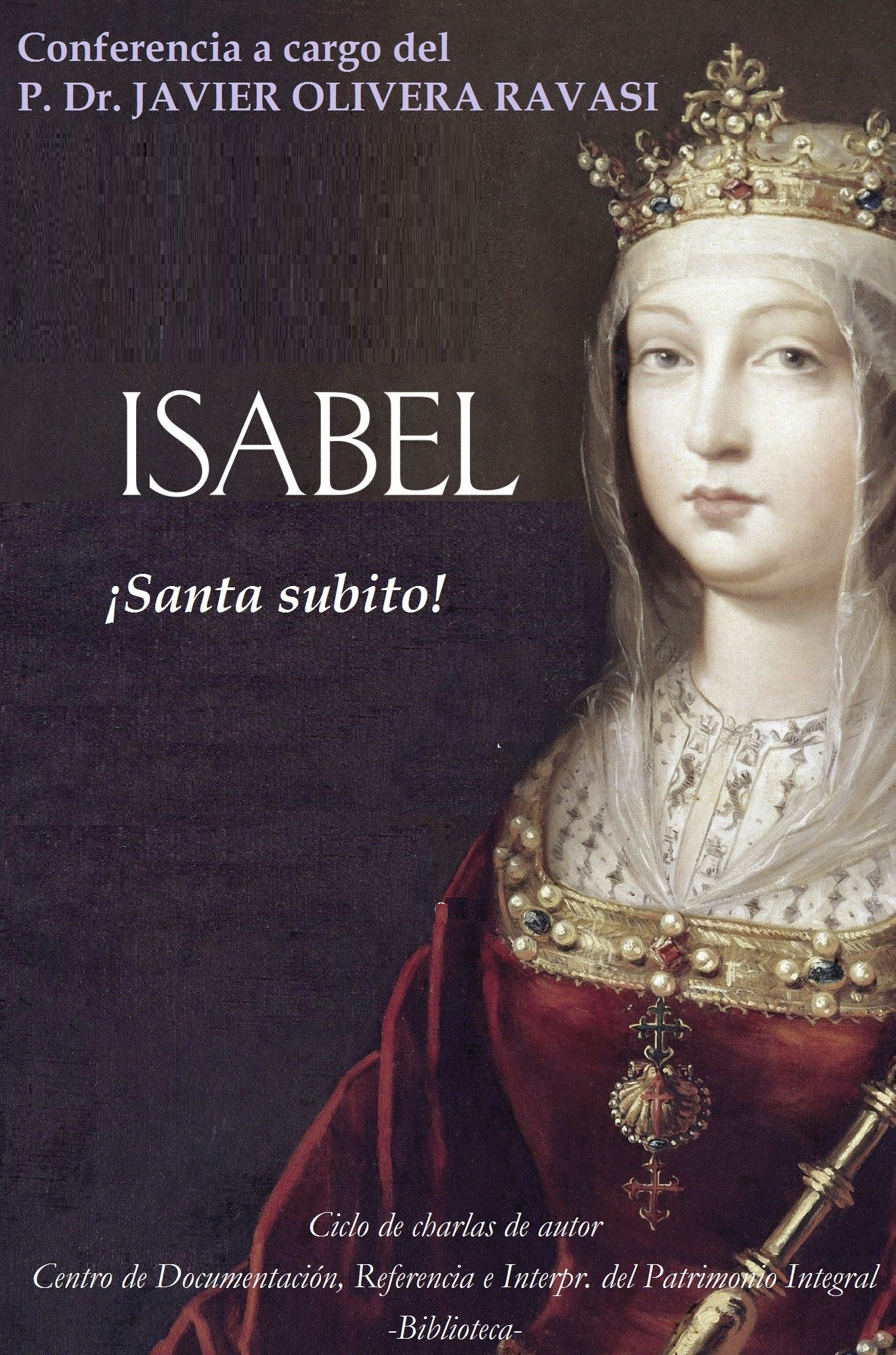 Vídeo: Isabel la Católica. ¡Santa súbito! Conferencia completa