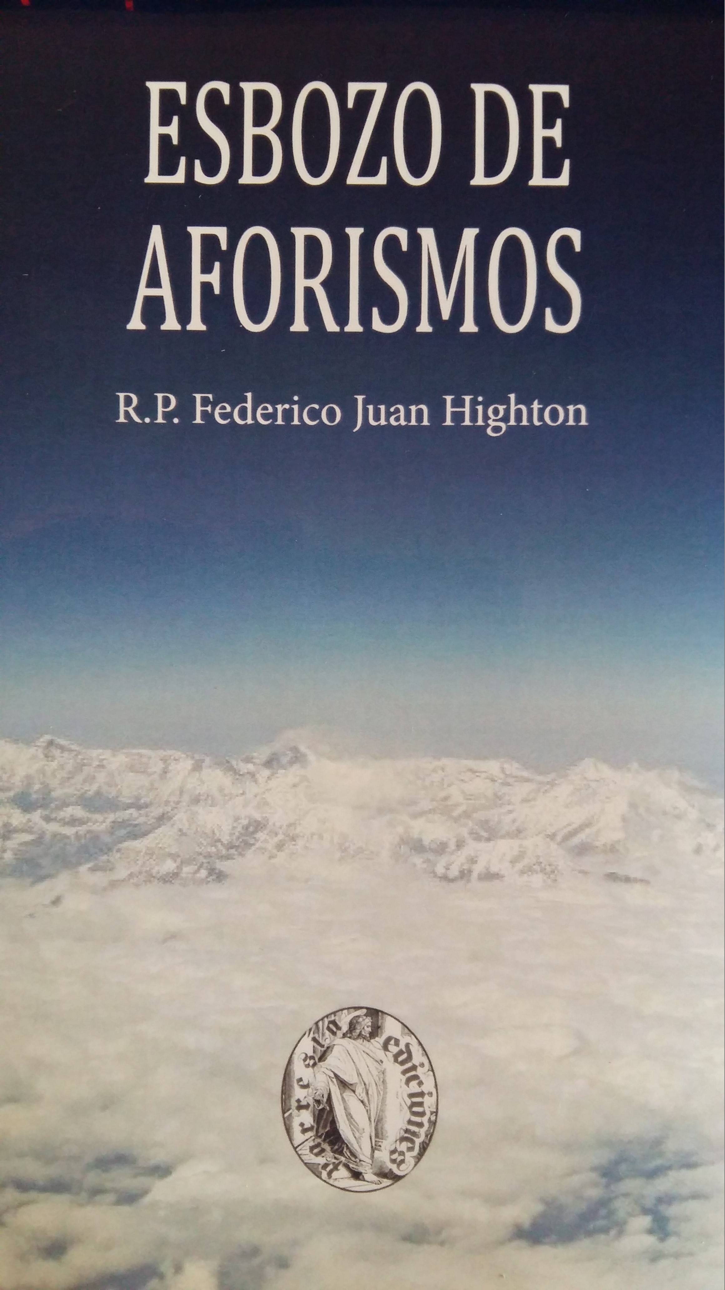 Esbozo de aforismos. Primer libro del Padre Federico Highton