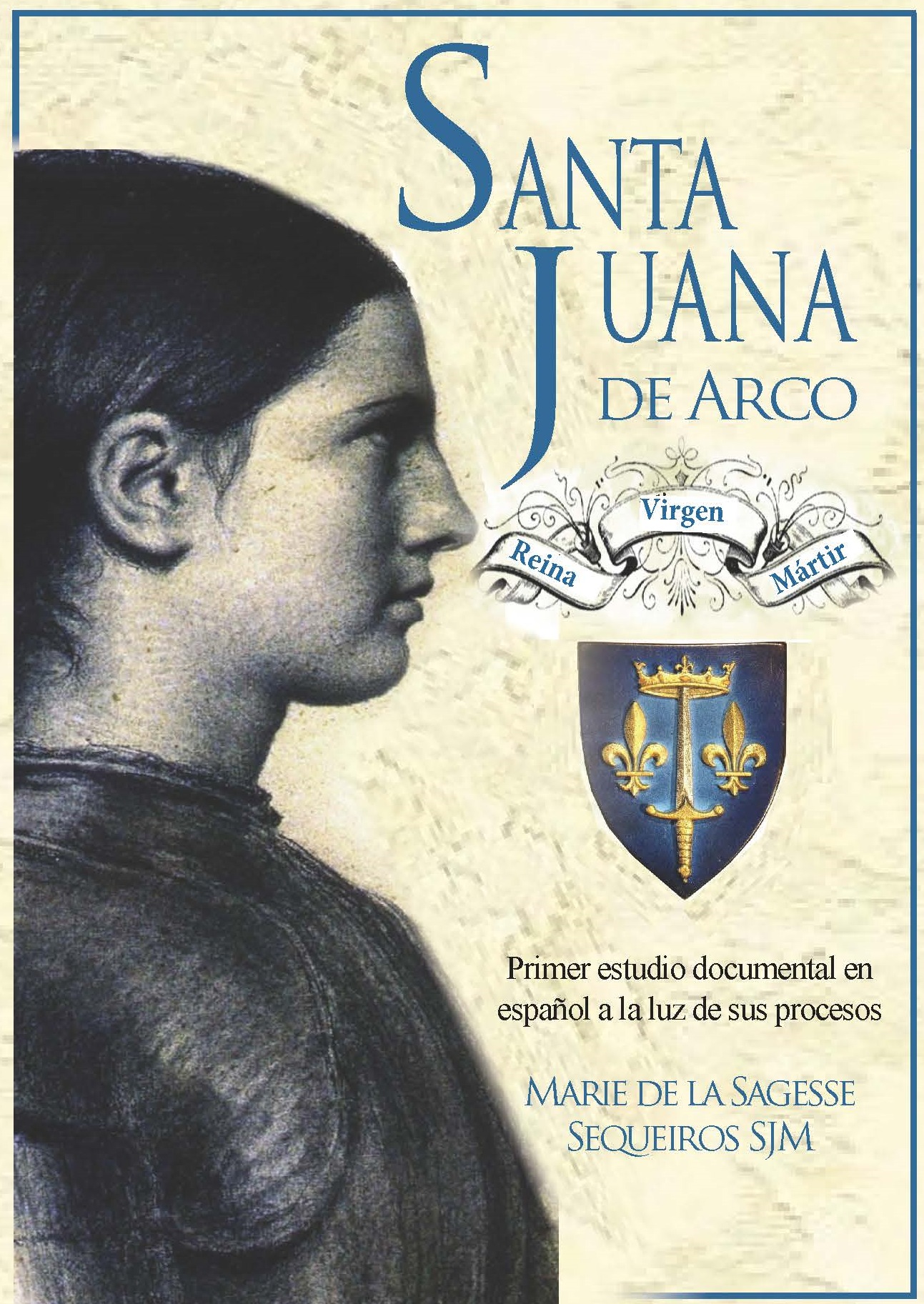 Santa Juana de Arco. Primera biografía documentada en español