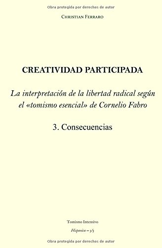 “Creatividad participada. La libertad radical según el «tomismo esencial» de Cornelio Fabro”. P. Christian Ferraro