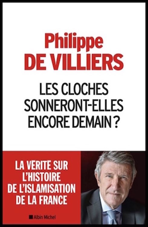 Leído para Ud.: “¿Sonarán mañana las campanas?”. Sobre el Islam en Francia. Reseña al libro de Philippe de Villiers