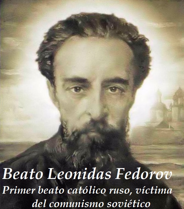 El beato Leoniv Feodorov: primer católico ruso víctima del comunismo soviético