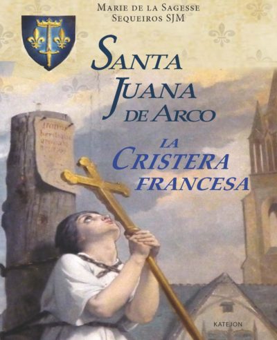 “La cristera francesa”. Nuevo libro acerca de Santa Juana de Arco