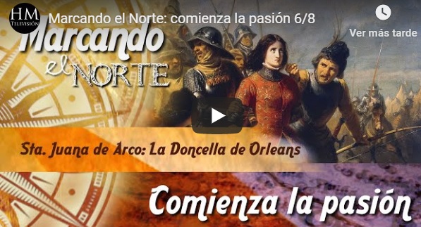 Santa Juana de Arco. Comienza la pasión. Vídeo (6-8)