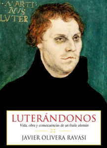 LUTERÁNDONOS Vida, obra y consecuencias de un fraile alemán.