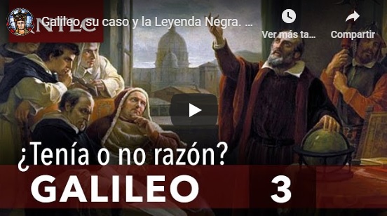 Galileo, su caso y la Leyenda Negra. Capítulo 3/4