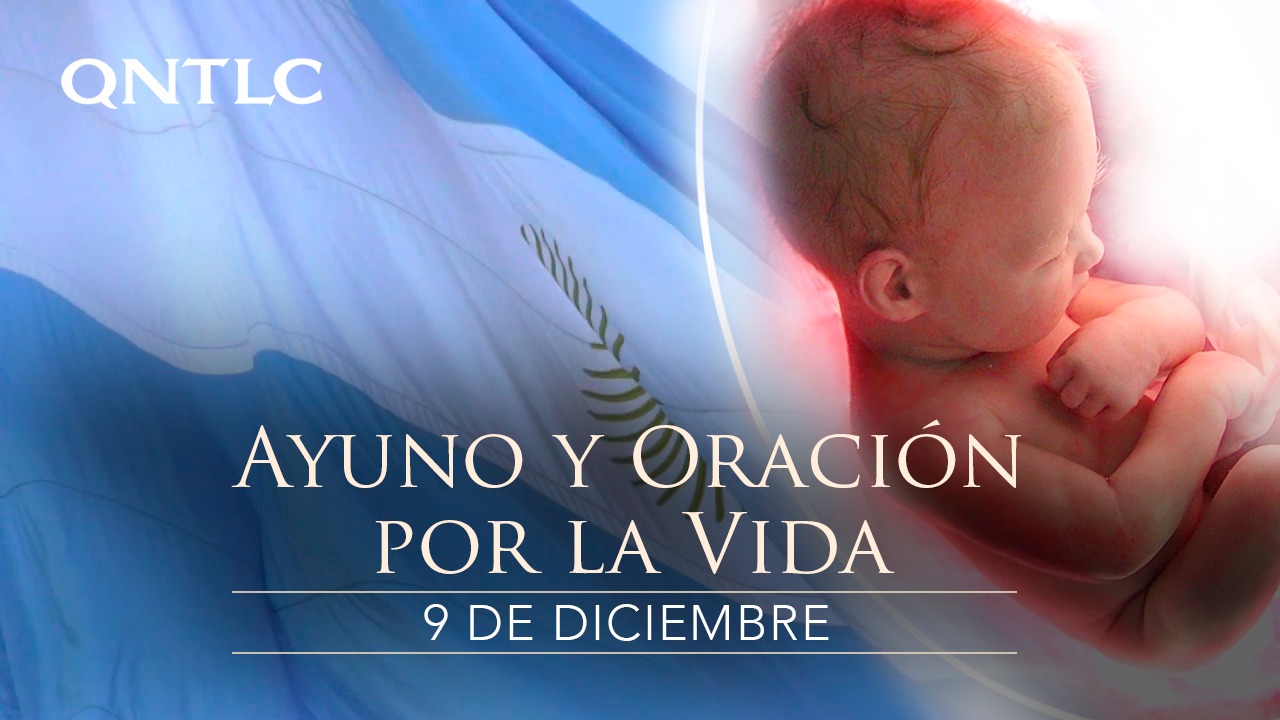9 de Diciembre. Ayuno y oración para evitar el aborto en Argentina