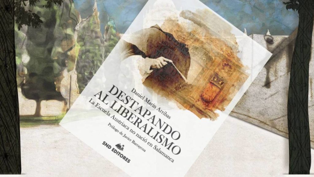 Leído para Ud. “Destapando al liberalismo”. De Daniel Marín Arribas