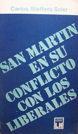 San Martín en su conflicto con los liberales.