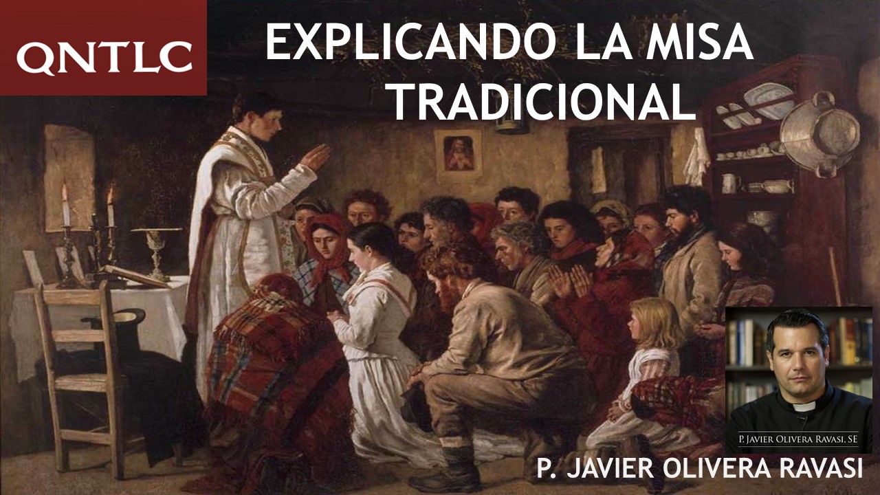 Explicando la Misa tradicional. Conferencia breve