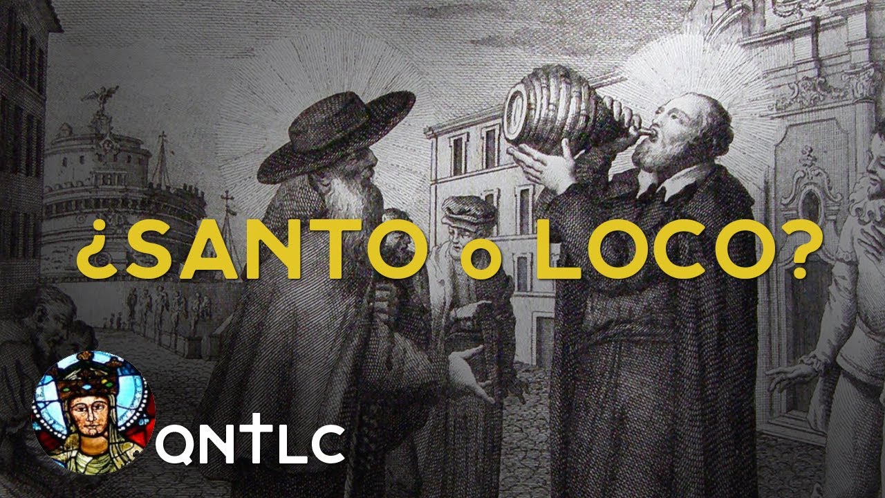 San Felipe Neri: un loco que no perdió la cordura