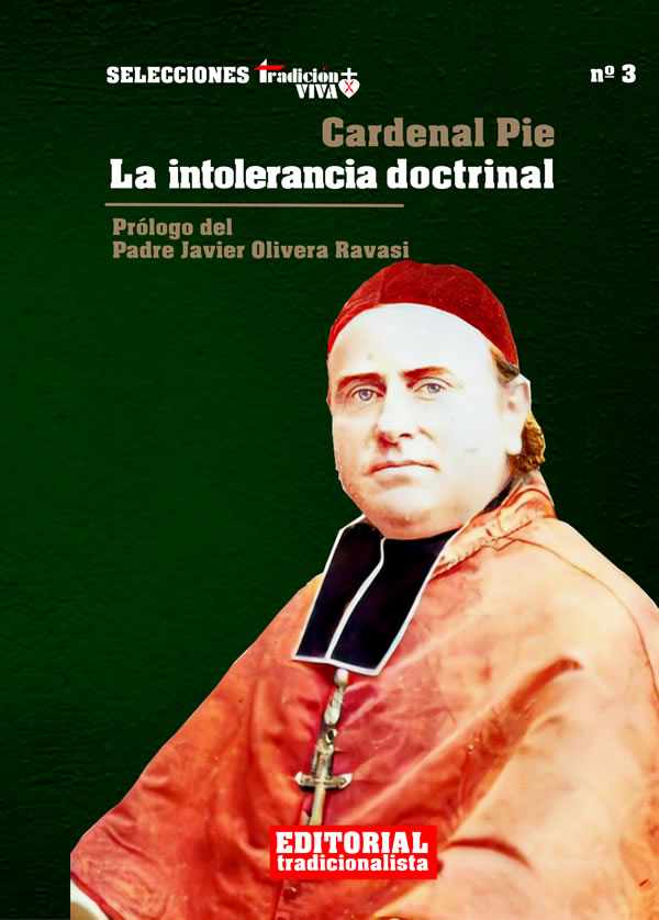 La intolerancia doctrinal. Prólogo al libro del Cardenal Pie