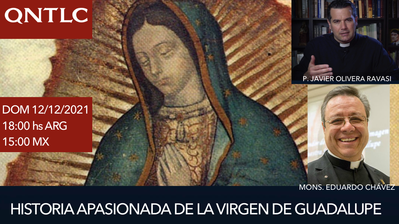 Historia apasionada de la Virgen de Guadalupe. Entrevista a Mons. Eduardo Chávez