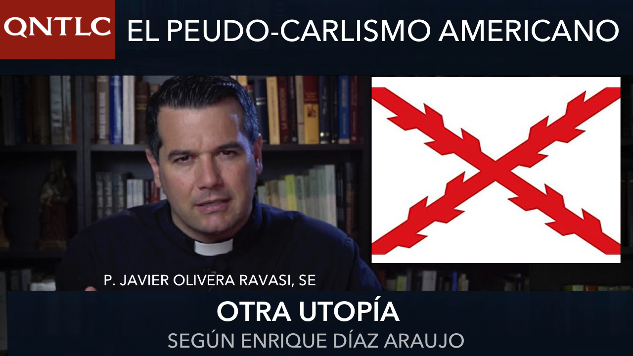 El PSEUDO-CARLISMO americano: una nueva UTOPÍA