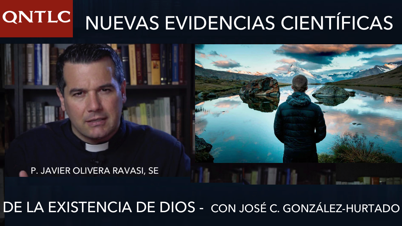 Nuevas evidencias científicas acerca de la existencia de Dios