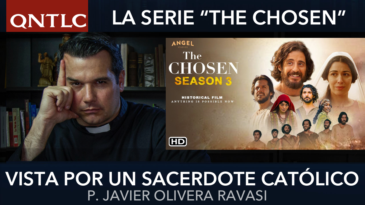 Serie “THE CHOSEN” vista por un SACERDOTE CATÓLICO