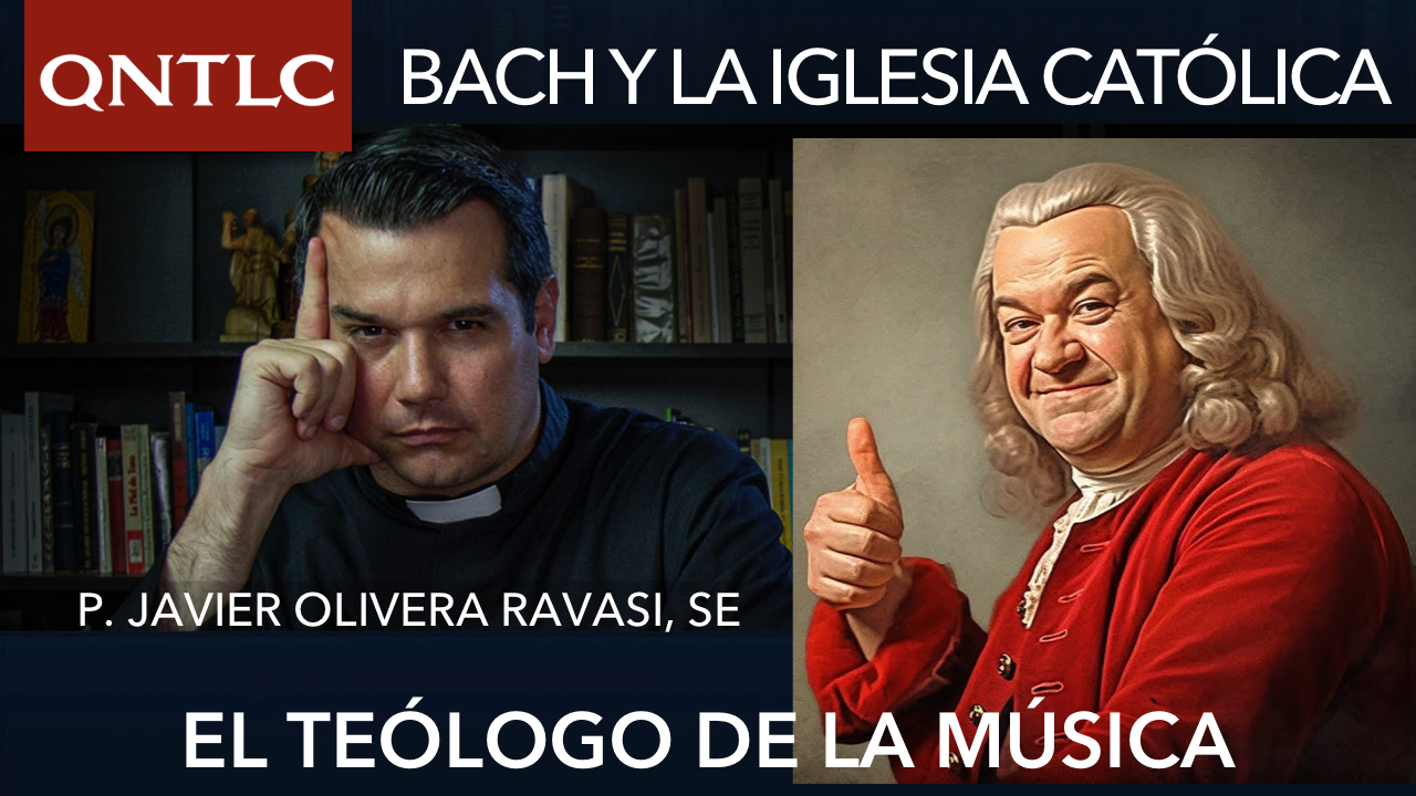 BACH: el teólogo de la música. ¿Cuánto le debemos en la Iglesia Católica?