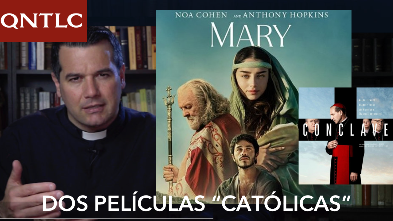 Películas “MARÍA” y “CÓNCLAVE”, vistas por un sacerdote católico