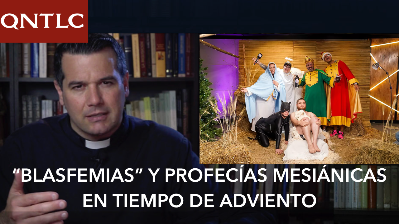 “BLASFEMIAS” y PROFECÍAS MESIÁNICAS para el tiempo de Adviento