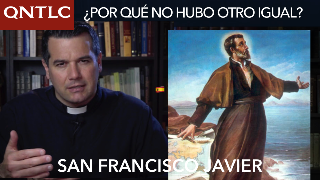 SAN FRANCISCO JAVIER: ¿Por qué hasta ahora no hubo otro igual? Reflexión para el 3 de diciembre