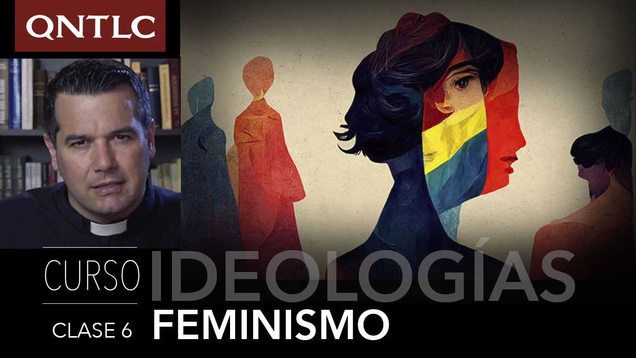 La IDEOLOGÍA FEMINISTA. Clase 5 del Curso de Ideologías