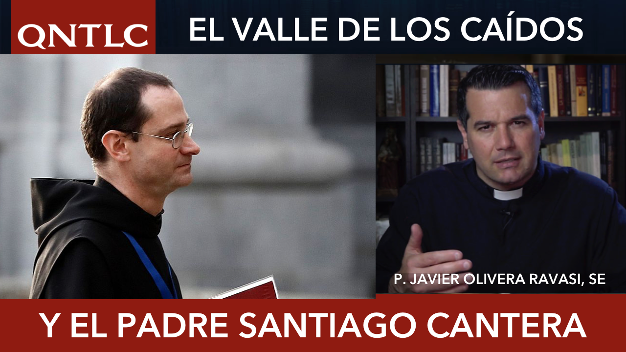 ¿Qué pasó en el Valle de los caídos y con el P. Santiago Cantera?