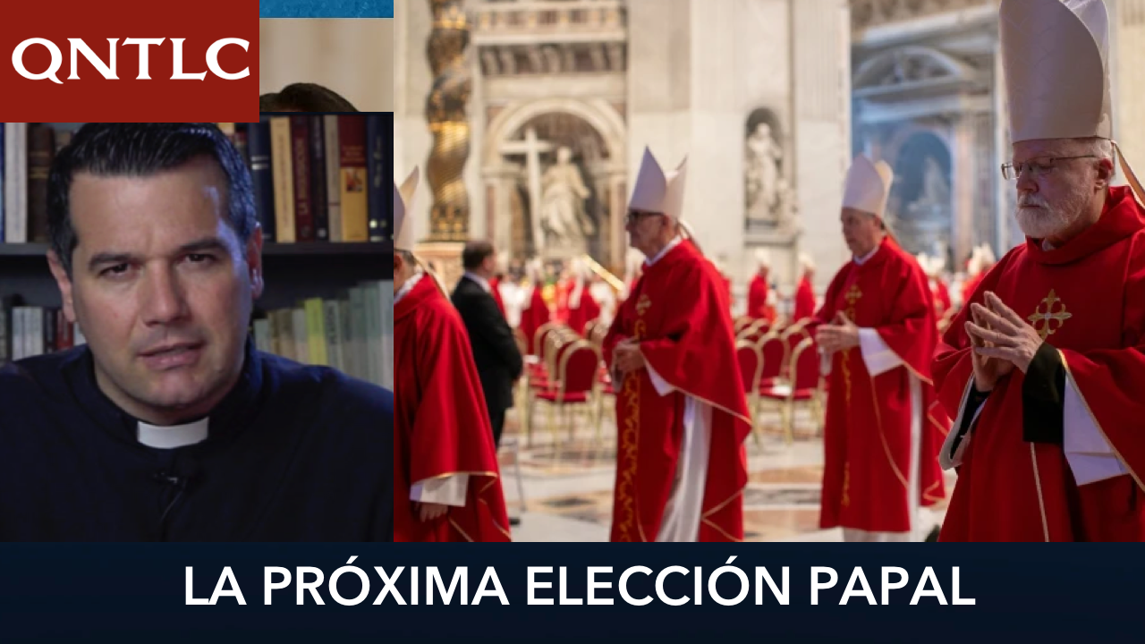 LA PRÓXIMA ELECCIÓN PAPAL