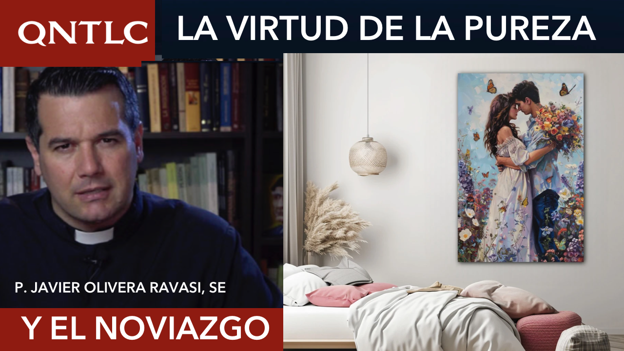 La pureza en el noviazgo. Conferencia del P. Javier Olivera Ravasi