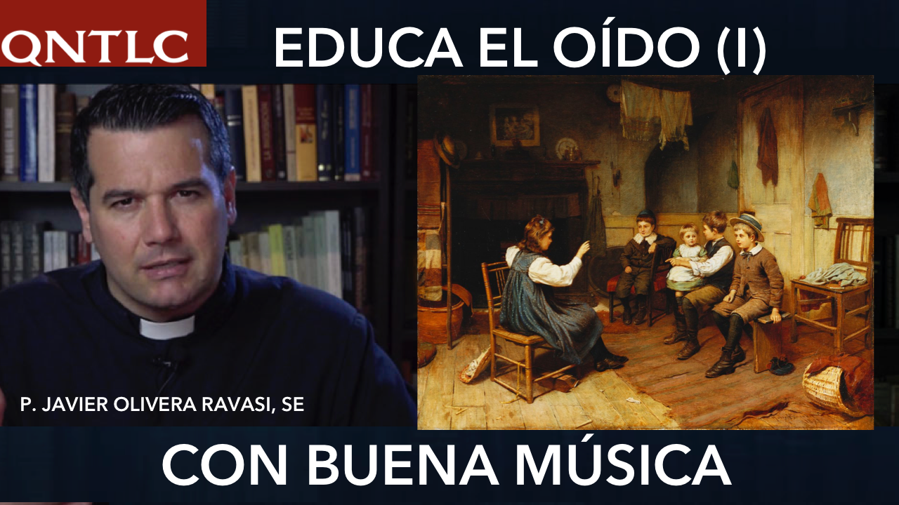 Educando el oído con el P. Javier Olivera Ravasi, SE