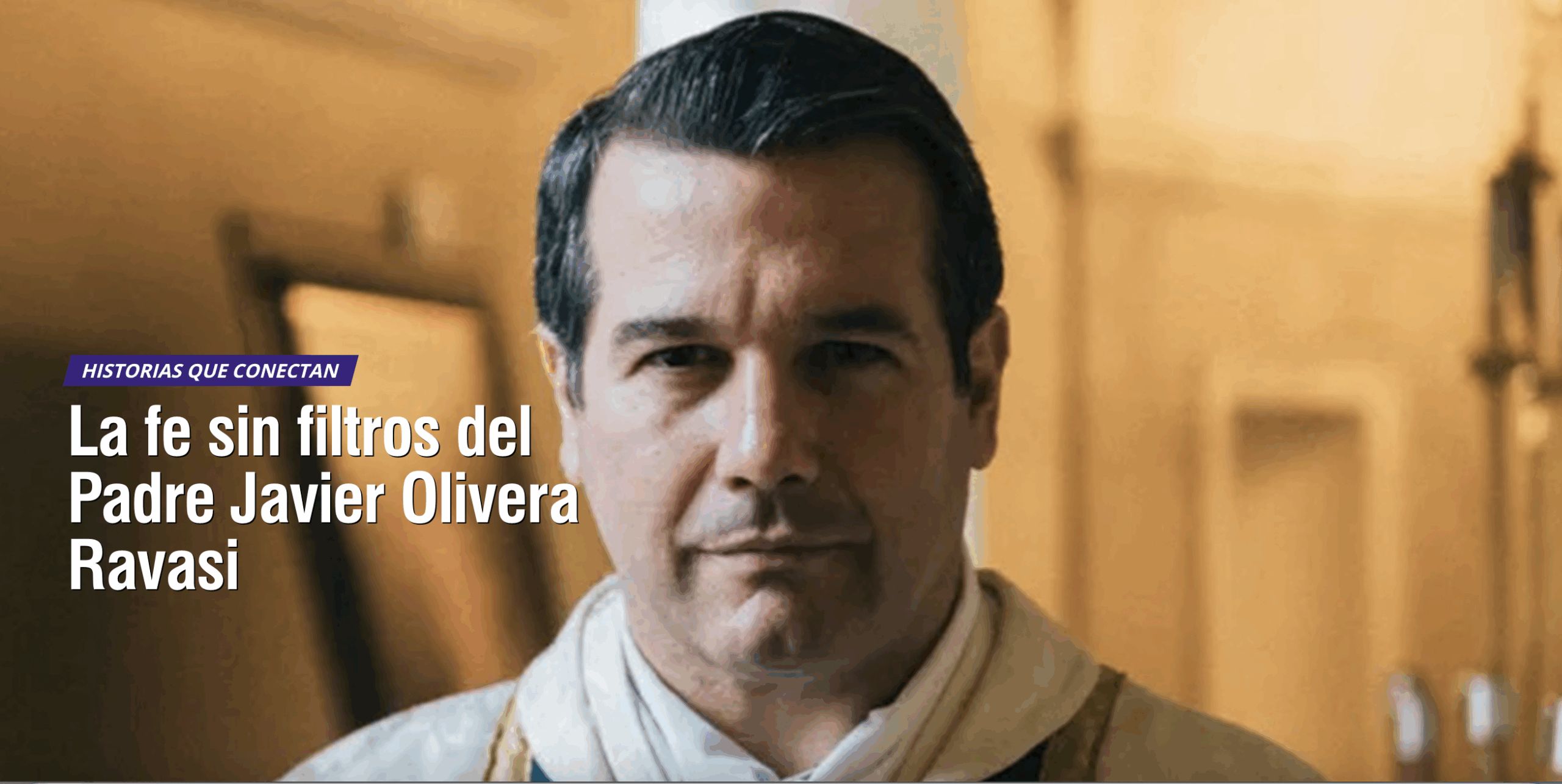 De pluma ajena: “La fe sin filtros del Padre Javier Olivera Ravasi”