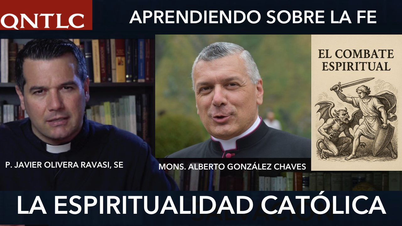 La ESPIRITUALIDAD CATÓLICA. Mons. Alberto González Chaves / P. Javier Olivera Ravasi, SE
