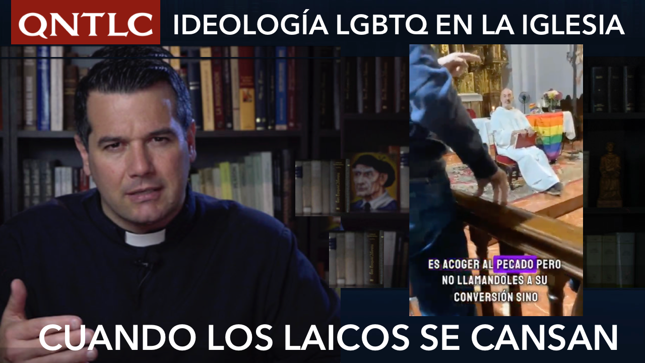 Ideología LGBTQ en la Iglesia. Cuando los laicos se cansan