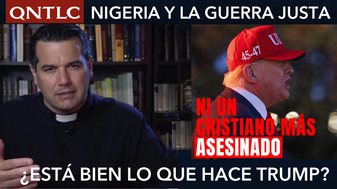 NIGERIA, TRUMP y la Guerra justa. ¿Está bien lo que hacen?