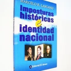 Rosas. Imposturas Históricas e Identidad Nacional.