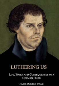LUTHERING US: Life, Work and Consequences of a German Friar