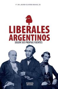 LIBERALES ARGENTINOS Según sus propias fuentes