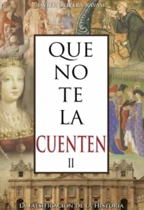 Que no te la cuenten II La falsificación de la historia