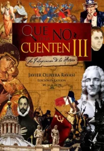 Que no te la cuenten III La falsificación de la historia